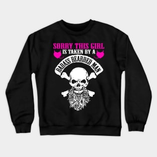 Sorry this girl is taken by bearded man Crewneck Sweatshirt